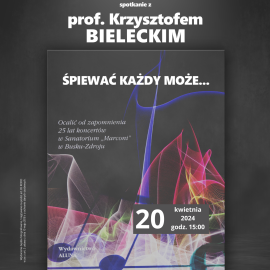 Spotkanie z prof. Krzysztofem Bieleckim "Śpiewać każdy może..."