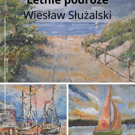 Wystawa autorska "Letnie podróże" Wiesław Służalski