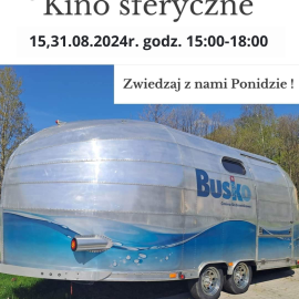 Kino sferyczne - wirtualna podróż po Ponidziu