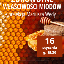 Prelekcja "Właściwości lecznicze miodów" Mariusz Węda