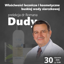 Prelekcja "Właściwości lecznicze wód siarczkowych" z dr Romanem Dudą