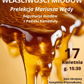 Prelekcja "Zdrowotne właściwości miodów" Mariusz Węda