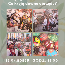 Prelekcja "Tradycje Wielkanocne - Co kryją dawne obrzędy"