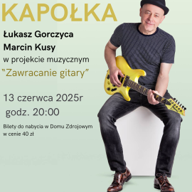 Koncert Korona Park - Grzegorz Kapołka "Zawracanie gitary"