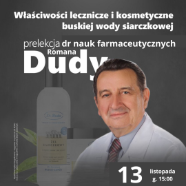 Prelekcja "Właściwości lecznicze wód siarczkowych" z dr Romanem Dudą