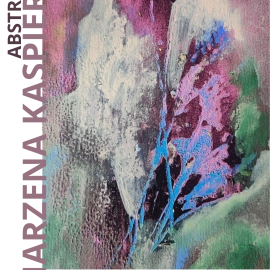 Wystawa Marzeny Kaspieruk "Abstrakcja"