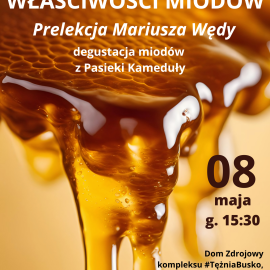 Prelekcja „Zdrowotne właściwości miodów” Mariusz Węda